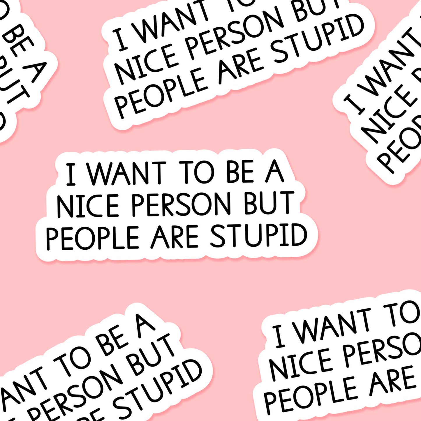 I want to be a nice person but people 3.25 x 2 in - Sticker - The Mail and More Store