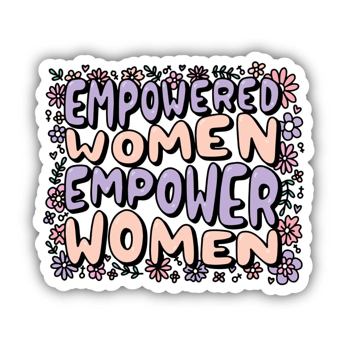 Empowered Women Empower Women Floral Sticker - The Mail and More Store