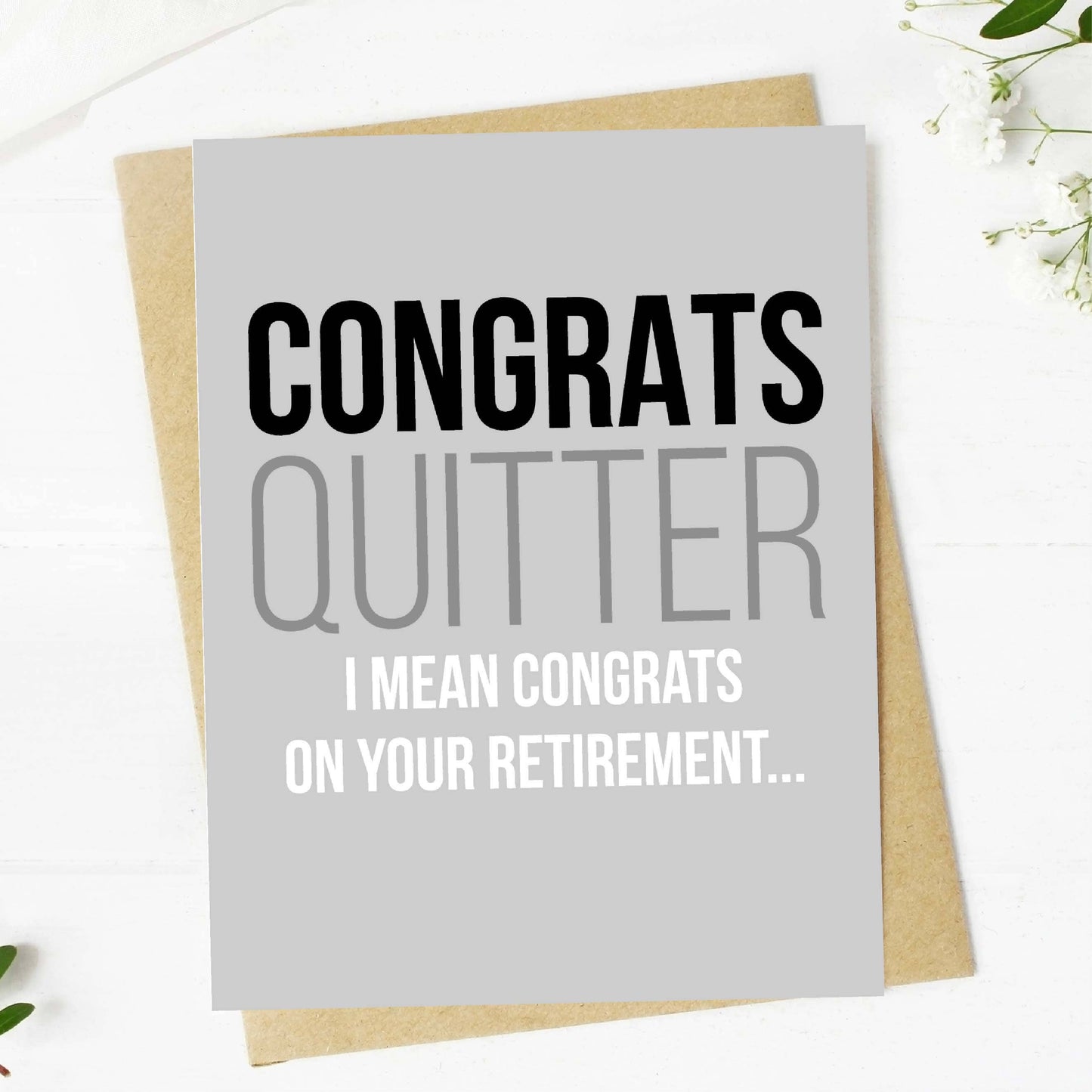 "Congrats Quitter" Funny Retirement Greeting Card - The Mail and More Store