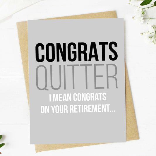 "Congrats Quitter" Funny Retirement Greeting Card - The Mail and More Store