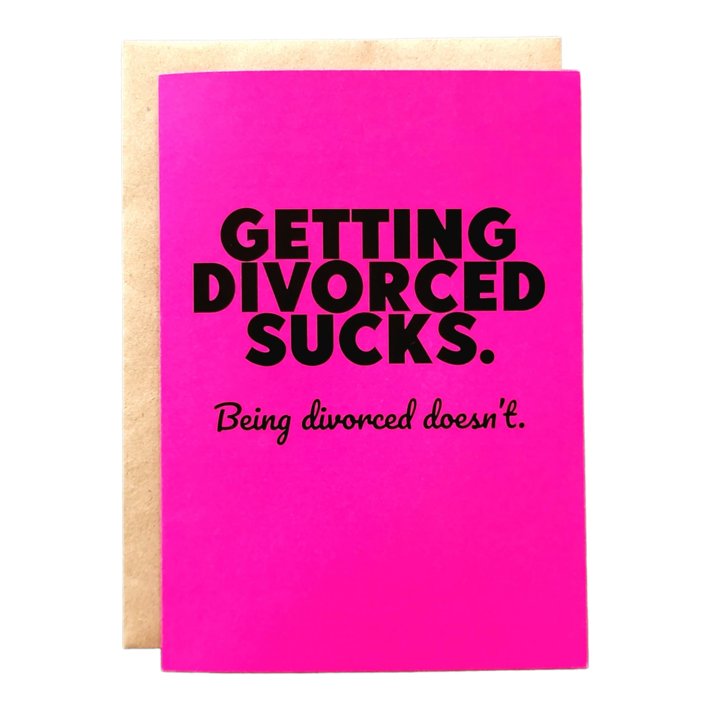 Getting Divorced Sucks. Being divorced doesn't. - 5x7 Greeting Card - The Mail and More Store