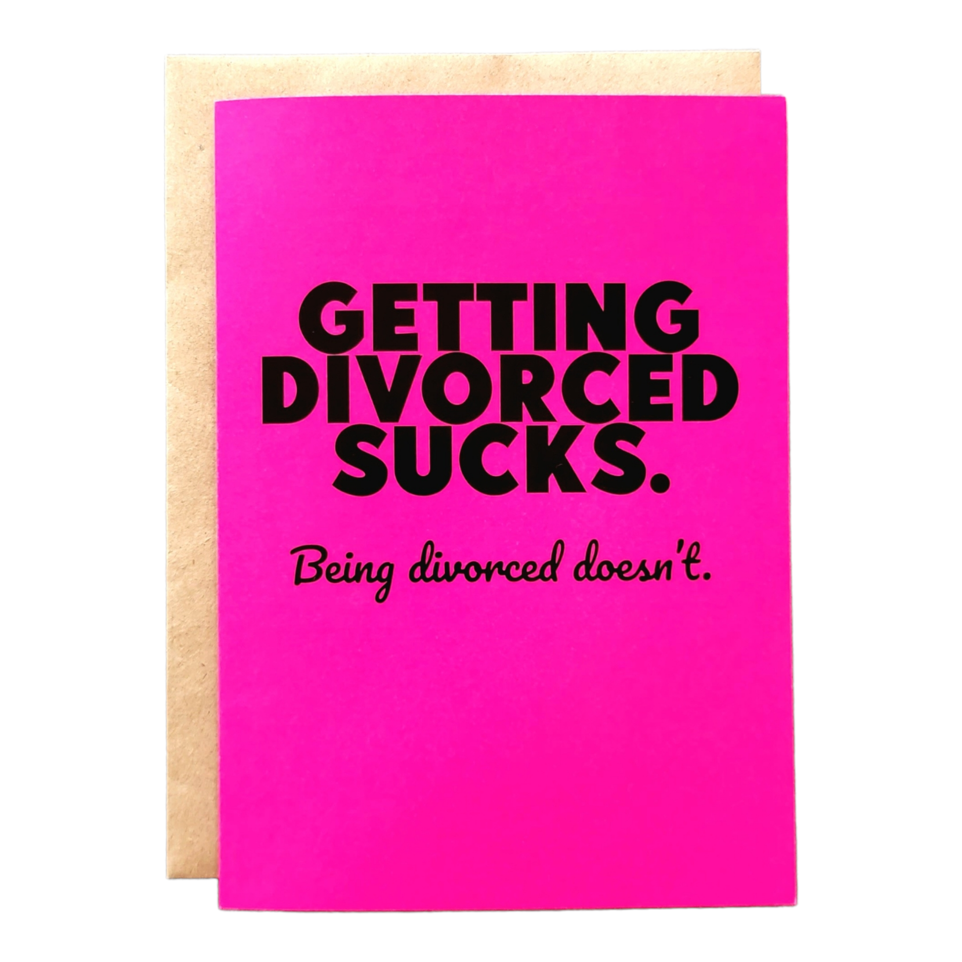 Getting Divorced Sucks. Being divorced doesn't. - 5x7 Greeting Card - The Mail and More Store