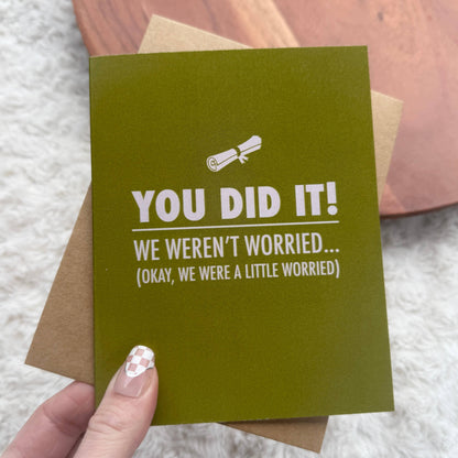 "You did it! We weren't worried.. Funny Graduation Card - The Mail and More Store