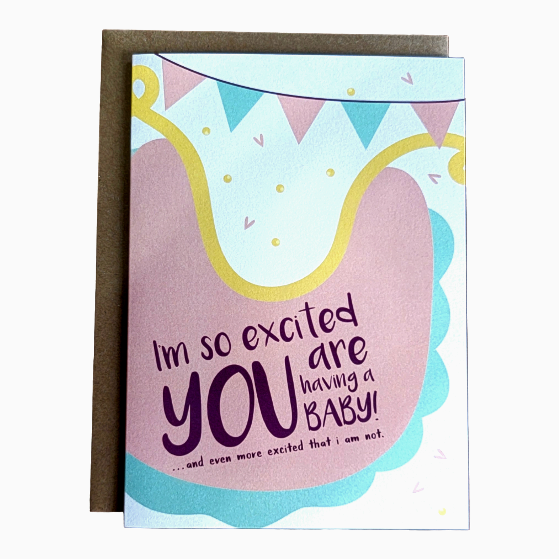 I'm So Excited You're Having a Baby And More Excited I'm Not - 5x7 Greeting Card - The Mail and More Store