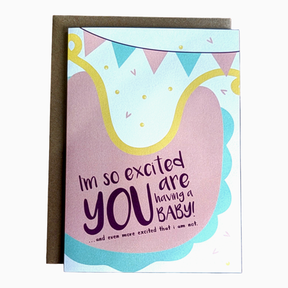 I'm So Excited You're Having a Baby And More Excited I'm Not - 5x7 Greeting Card - The Mail and More Store