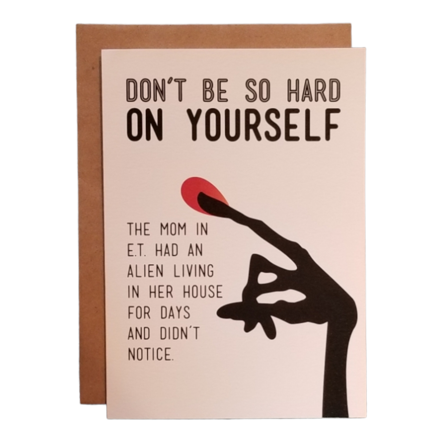 Don't be so Hard on Yourself - ET - 5x7 Greeting Card - The Mail and More Store