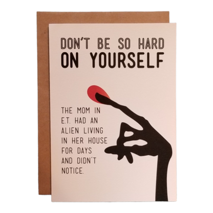 Don't be so Hard on Yourself - ET - 5x7 Greeting Card - The Mail and More Store