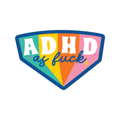 ADHD as Fuck Mental Health High Quality Vinyl Sticker