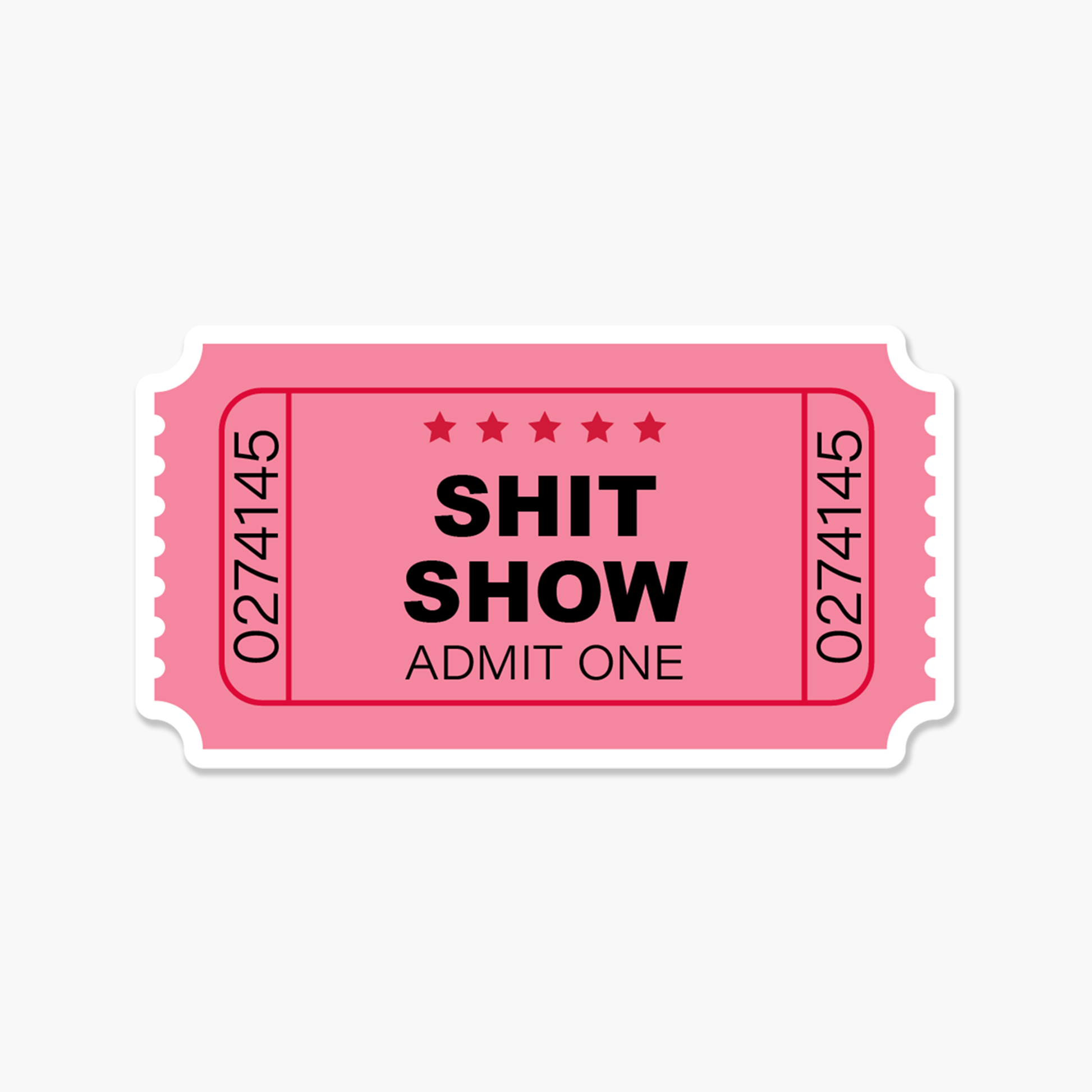 Shit Show Ticket Stub  - Everyday Sticker - The Mail and More Store