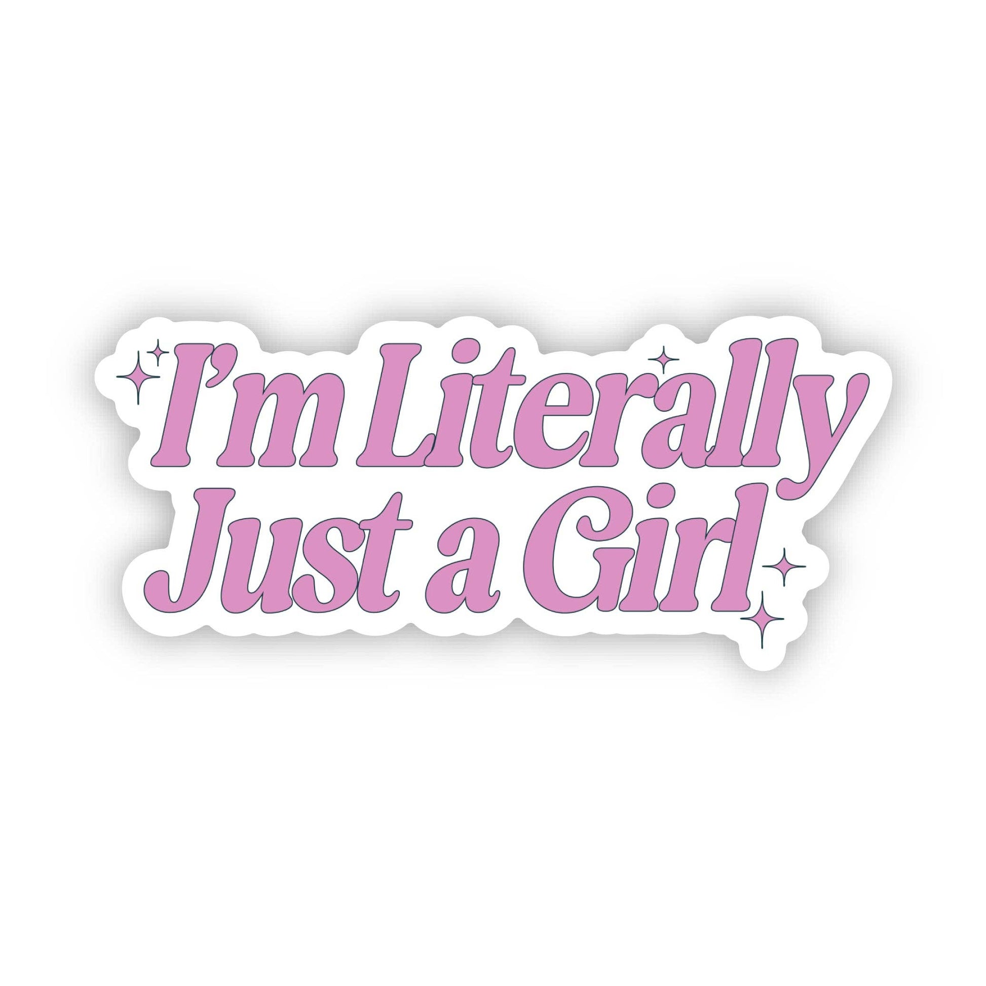 I'm Literally Just A Girl Pink Sticker - The Mail and More Store