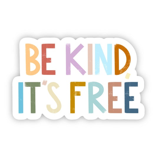 Be Kind, It's Free Positivity Lettering Sticker - The Mail and More Store