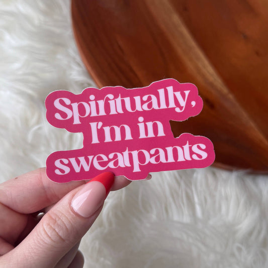 "Spiritually, I'm in sweatpants" Funny Pink Quote Sticker - The Mail and More Store